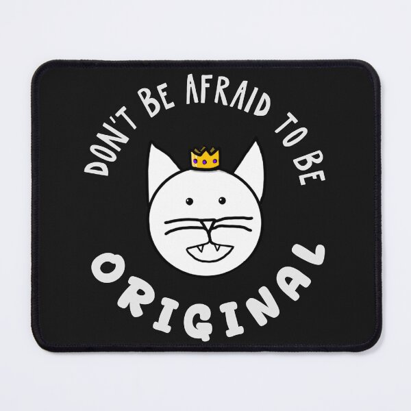 Item preview, Don't Be Afraid to Be Original- with King Swabber Knoffer designed and sold by ZjTheArtist.