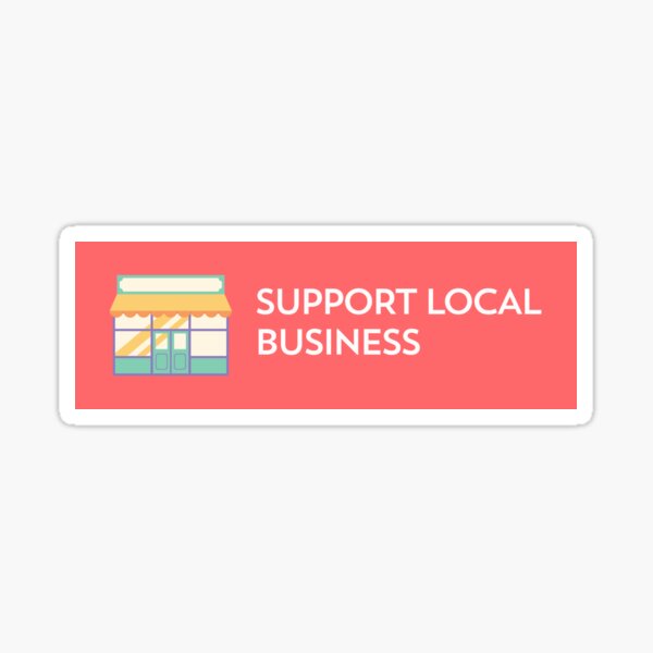 Item preview, Support Local Business Bumper designed and sold by taroonie.