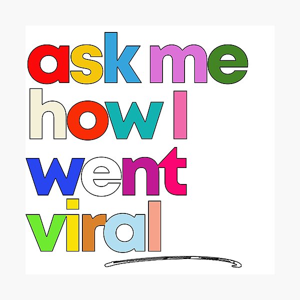Item preview, ASK ME HOW I WENT VIRAL designed and sold by alegnacreates.