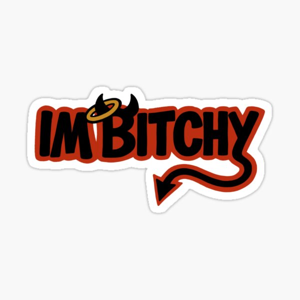 Item preview, I’m Bitchy designed and sold by DF3.