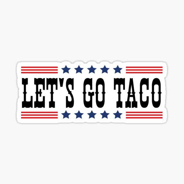 Item preview, Let's Go Taco Shirt Let's Go Taco designed and sold by UNICRAFT Creative.