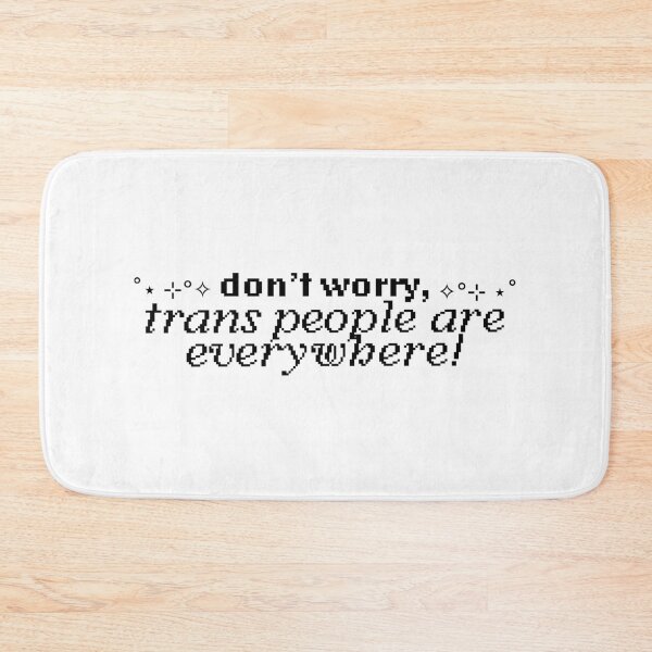 Item preview, ~* don't worry, trans ppl are everywhere! *~ designed and sold by <3 butch magnet <3.