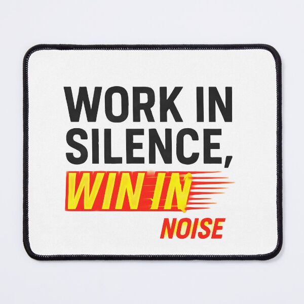 Item preview, Work in Silence Win in Noise – Motivational Quote Design designed and sold by WolfPixelRo.