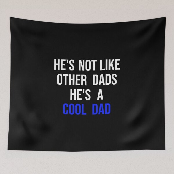 Item preview, He's Not Like Other Dads He's A Cool Dad designed and sold by 622Strands.