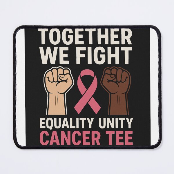 Item preview, Together We Fight – Cancer Unity Equality Awareness Tee designed and sold by ‏Designly Yours‏.