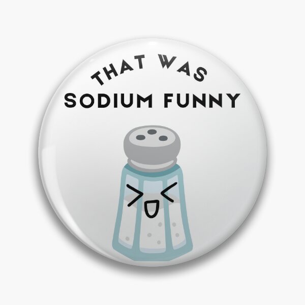 Item preview, That Was Sodium Funny designed and sold by Peeshes.