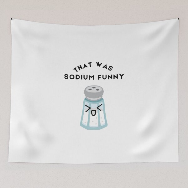 Item preview, That Was Sodium Funny designed and sold by Peeshes.