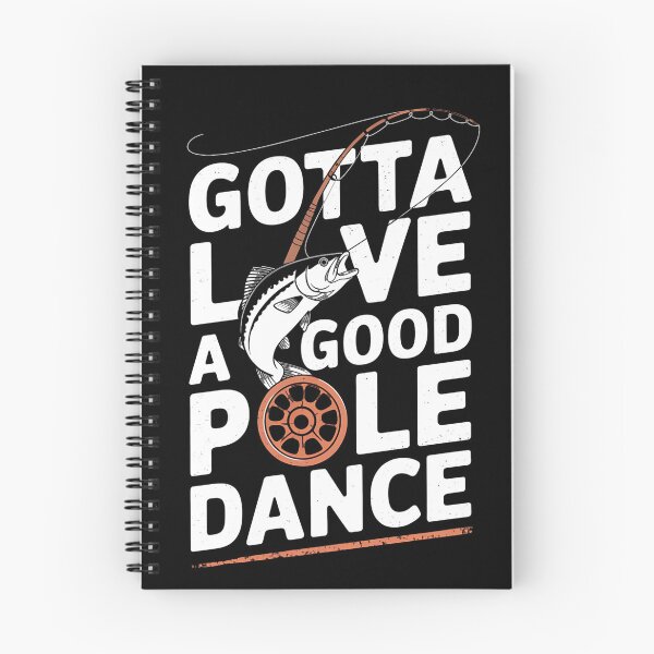 Item preview, Gotta Love A Good Pole Dance, Fishermen Fishing Fish Angler designed and sold by MAKOPOKOShop.