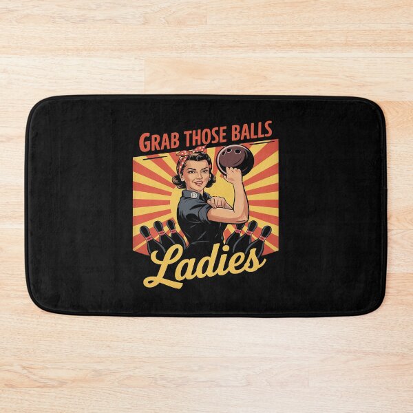 Item preview, Grab Those Balls Ladies Bowling designed and sold by MAKOPOKOShop.