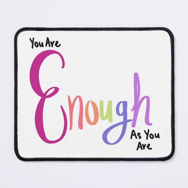 Item preview, You Are Enough As You Are designed and sold by CreationsByMR.