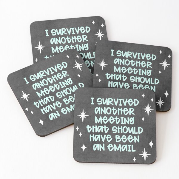 Item preview, Survived Another Meeting That Should Have Been An Email designed and sold by melanie4816.