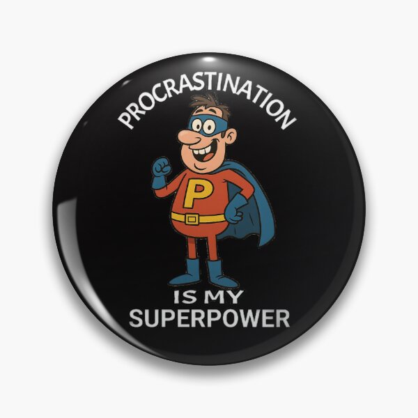 Item preview, Superpower Procrastination designed and sold by A-Man-and-a-Cat.