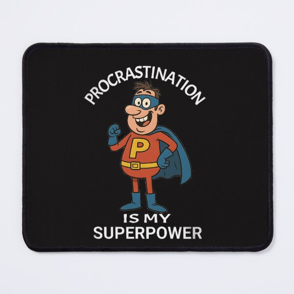 Item preview, Superpower Procrastination designed and sold by A-Man-and-a-Cat.
