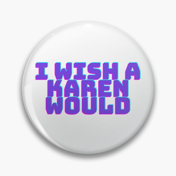 Item preview, I wish a Karen would designed and sold by EmperorZoom.
