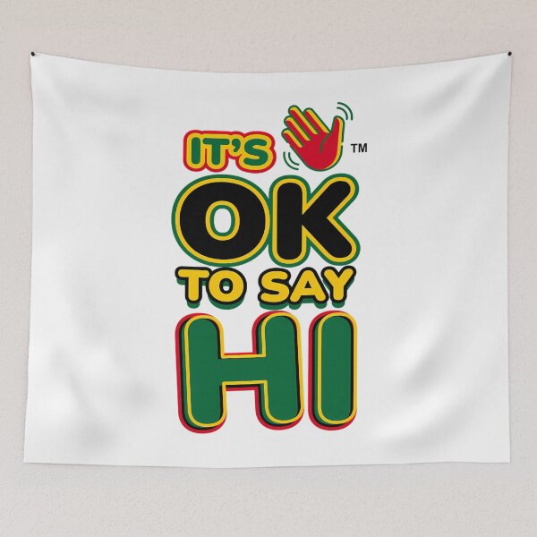 Item preview, It'S Ok To Say Hi designed and sold by aidenpier.