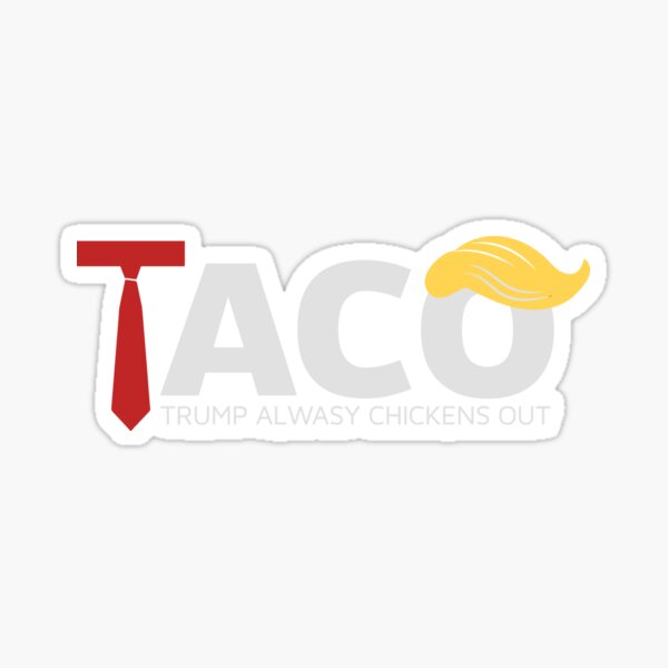 Item preview, Funny TACO Trump Always Chickens Out designed and sold by Artifyo.