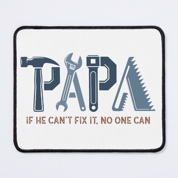 Item preview, Papa: The Fixer of All Things, Master of Every Mess designed and sold by Hope2123.