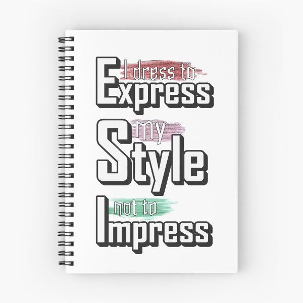 Item preview, I Dress to Express My Style – Not to Impress | Fashion Quote for Confident Individuals designed and sold by ArtsyExplorer.