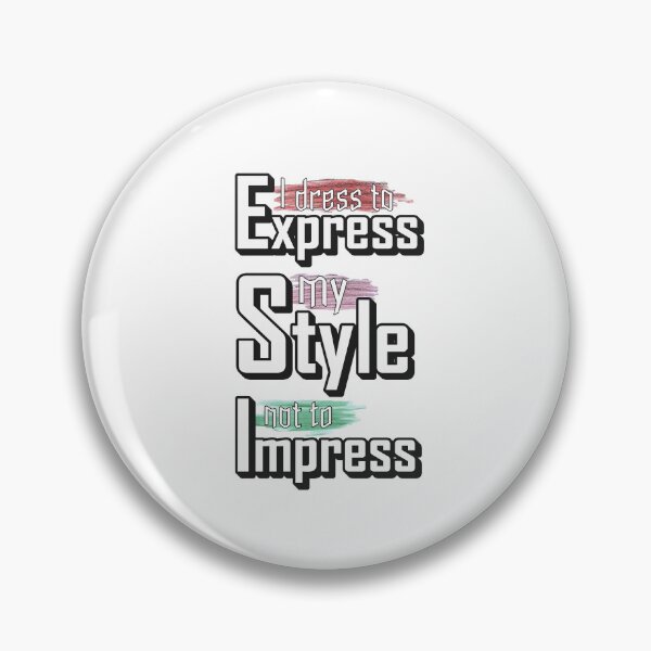 Item preview, I Dress to Express My Style – Not to Impress | Fashion Quote for Confident Individuals designed and sold by ArtsyExplorer.