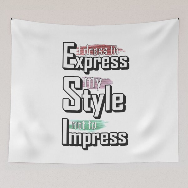 Item preview, I Dress to Express My Style – Not to Impress | Fashion Quote for Confident Individuals designed and sold by ArtsyExplorer.