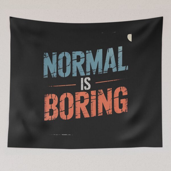 Item preview, Normal Is Boring designed and sold by universe-hold ⭐⭐⭐⭐⭐.