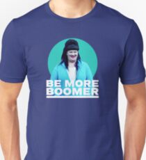 Wentworth - Be More Boomer Unisex T-Shirt