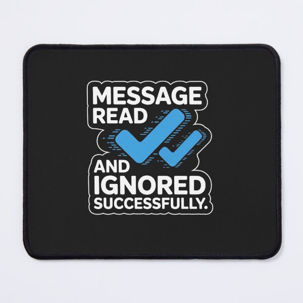 Item preview, Message Read And Ignored Successfully designed and sold by universe-hold ⭐⭐⭐⭐⭐.