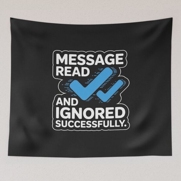 Item preview, Message Read And Ignored Successfully designed and sold by universe-hold ⭐⭐⭐⭐⭐.