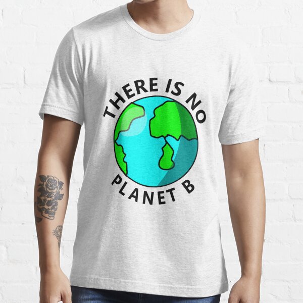 "There Is No Planet B T Shirt For Kids | Save The Earth Shirt" T-shirt ...