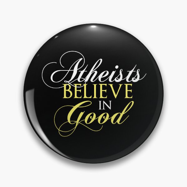 Item preview, Atheists Believe in Good  designed and sold by WFLAtheism.