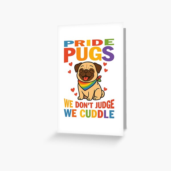 Item preview, PRIDE AND PUG- WE DONT JUDGE- WE CUDDLE designed and sold by ZHUGUI.