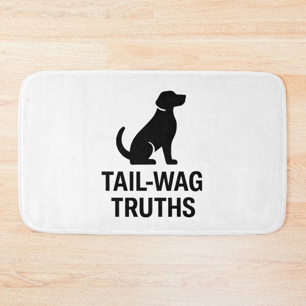 Item preview, TAIL-WAG TRUTHS designed and sold by TheWonkyEaselCo.