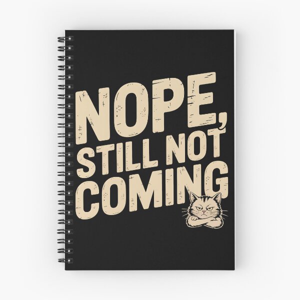 Item preview, Nope, Still Not Coming - Funny Introvert Humor Quote designed and sold by Evolved Ape.