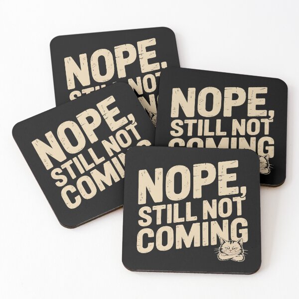 Item preview, Nope, Still Not Coming - Funny Introvert Humor Quote designed and sold by Evolved Ape.
