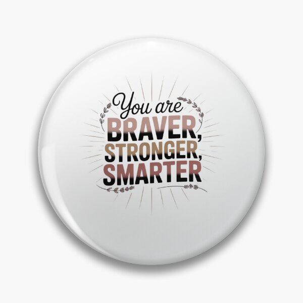 Item preview, You are Braver Stronger Smarter designed and sold by Mateusz Majcherek.