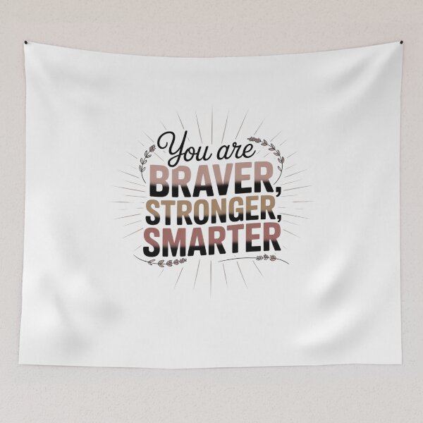 Item preview, You are Braver Stronger Smarter designed and sold by Mateusz Majcherek.