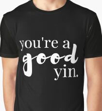 You're a Good Yin - Reminder of How Good We Are in Scottish (Design Day 169) Graphic T-Shirt