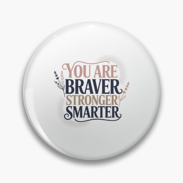 Item preview, You are Braver Stronger Smarter designed and sold by Mateusz Majcherek.