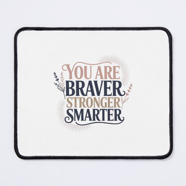 Item preview, You are Braver Stronger Smarter designed and sold by Mateusz Majcherek.