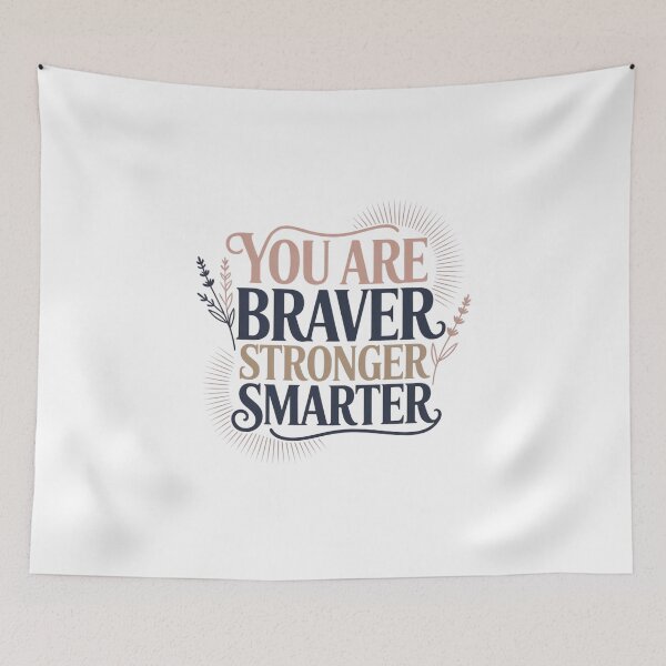 Item preview, You are Braver Stronger Smarter designed and sold by Mateusz Majcherek.