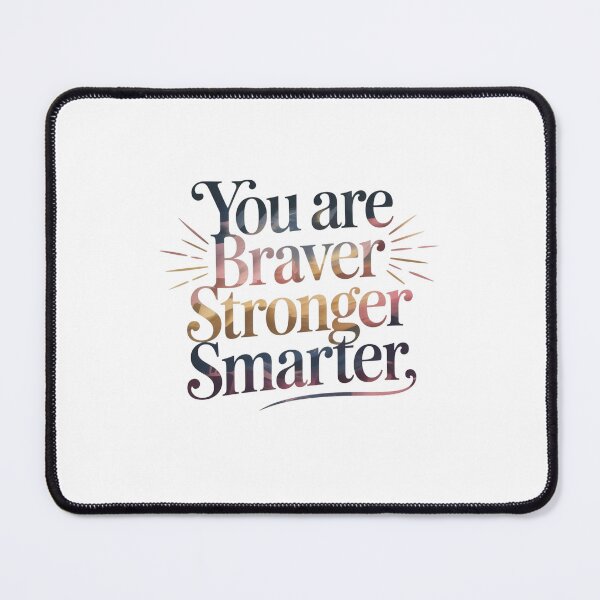Item preview, You are Braver Stronger Smarter designed and sold by Mateusz Majcherek.