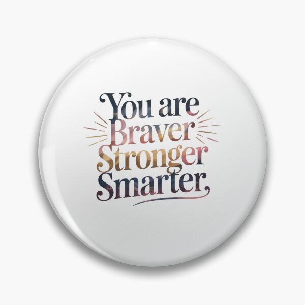 Item preview, You are Braver Stronger Smarter designed and sold by Mateusz Majcherek.