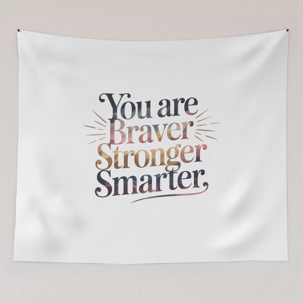Item preview, You are Braver Stronger Smarter designed and sold by Mateusz Majcherek.