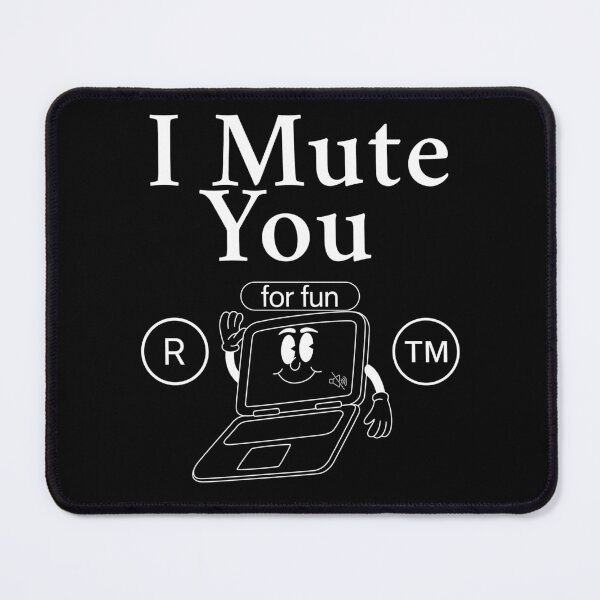 Item preview, I mute you designed and sold by Peerless-Prime.