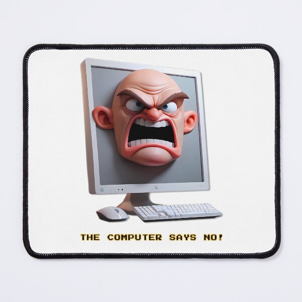 Item preview, The Computer Says No! designed and sold by Fun and Violence.