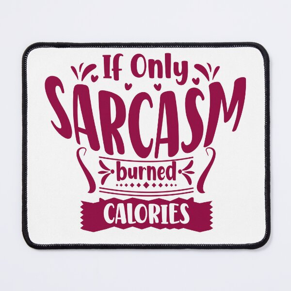 Item preview, If Only Sarcasm Burned Calories – Funny Quote Typography Design designed and sold by ChillVibes04.