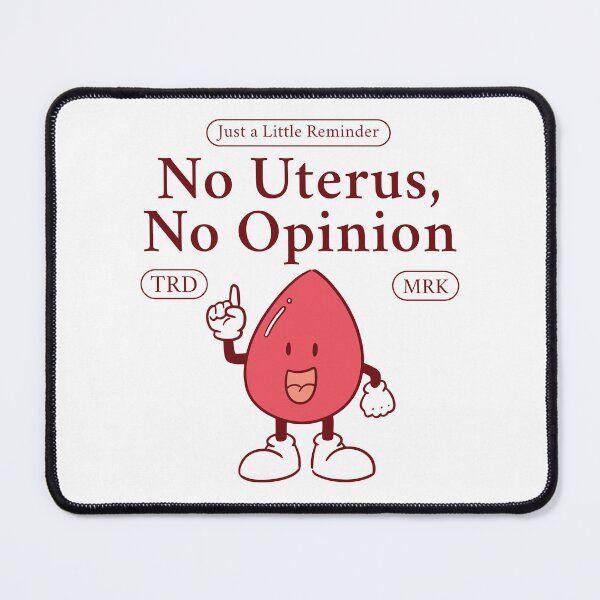 Item preview, Just a little reminder: no uterus, no opinion designed and sold by Peerless-Prime.