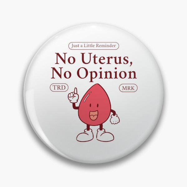Item preview, Just a little reminder: no uterus, no opinion designed and sold by Peerless-Prime.