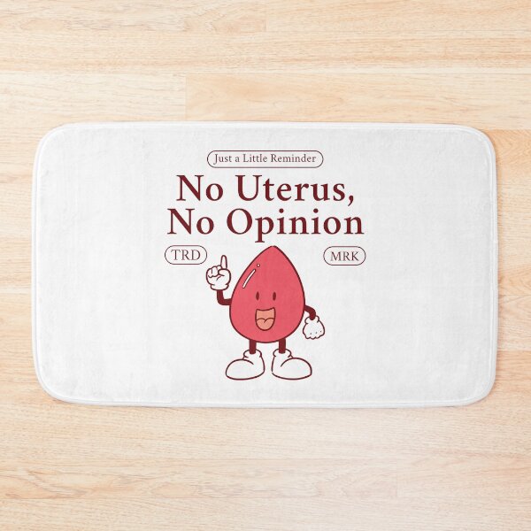 Item preview, Just a little reminder: no uterus, no opinion designed and sold by Peerless-Prime.