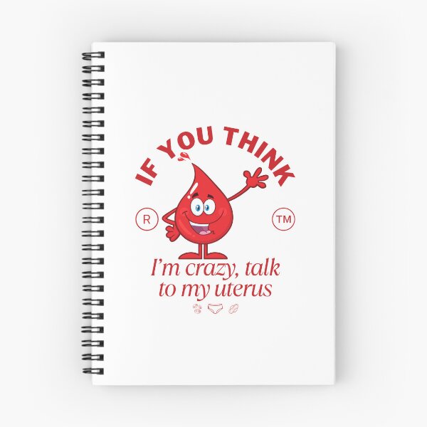 Item preview, If you think I'm crazy, talk to my uterus designed and sold by Peerless-Prime.